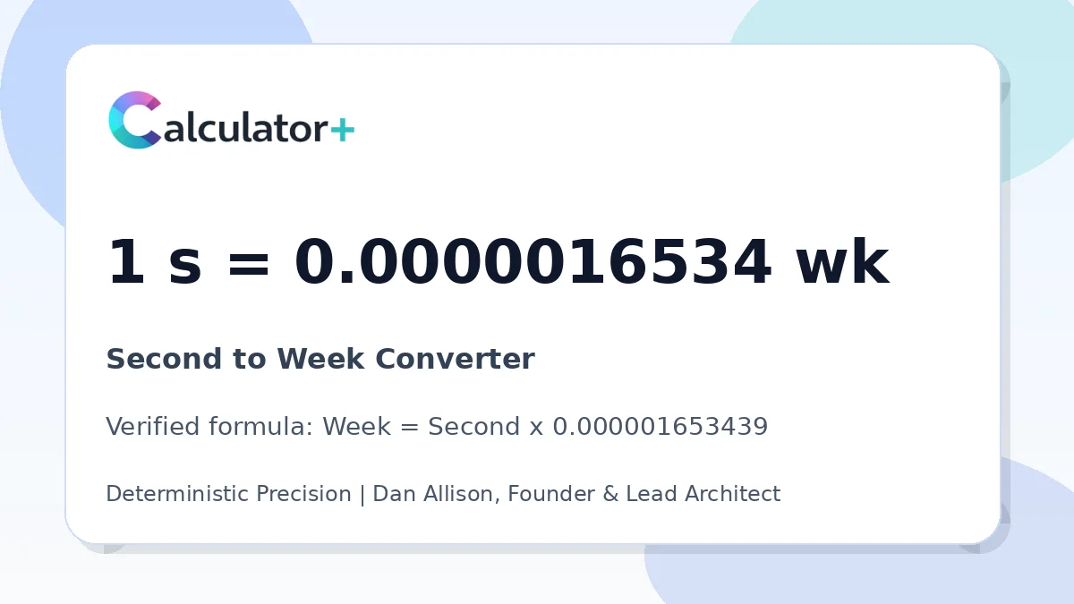 Second to Week conversion result card showing 1 s equals 0.0000016534 wk, verified by Calculator+.